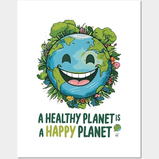 A healthy planet is a happy planet Posters and Art